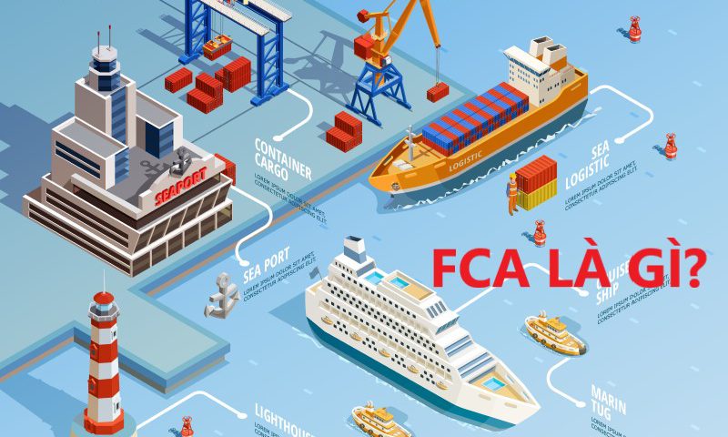 FCA Là Gì? Cách Sử Dụng Điều Kiện FCA Incoterm 2020