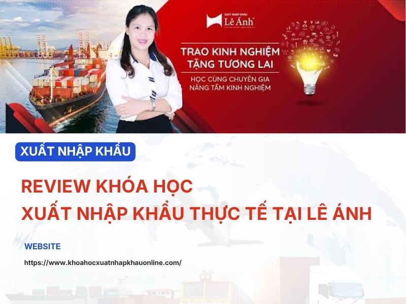 Review xuất nhập khẩu Lê Ánh